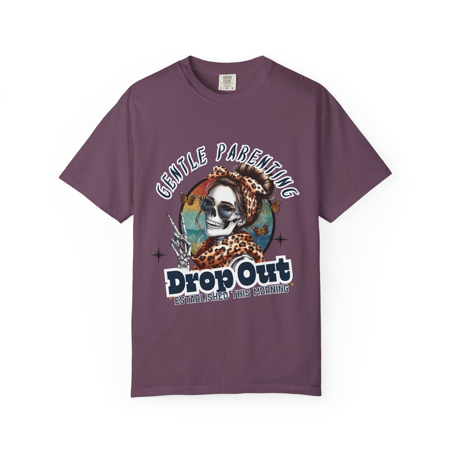 Gentle Parenting Drop Out T-Shirt - Unisex Comfort Colors Tee for Fun-Loving Parents