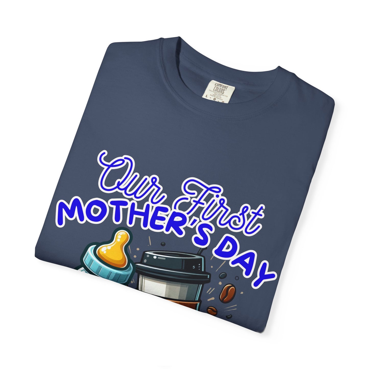 First Mother's Day Comfort Colors T-Shirt