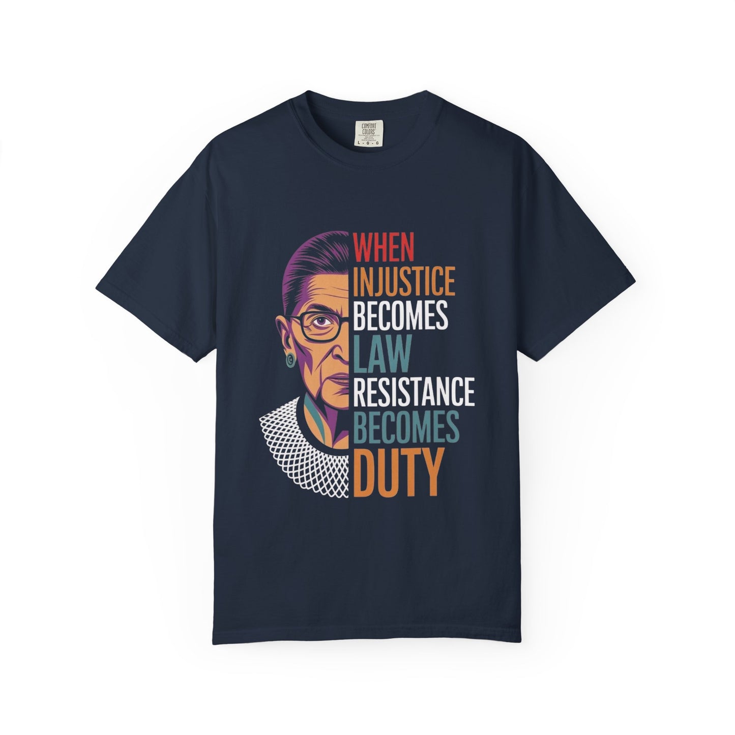 Inspirational RBG Quote Unisex T-shirt | Motivational Tee | Law & Justice Shirt | Gift for Activists & Allies | Everyday Wear, Comfort Colors