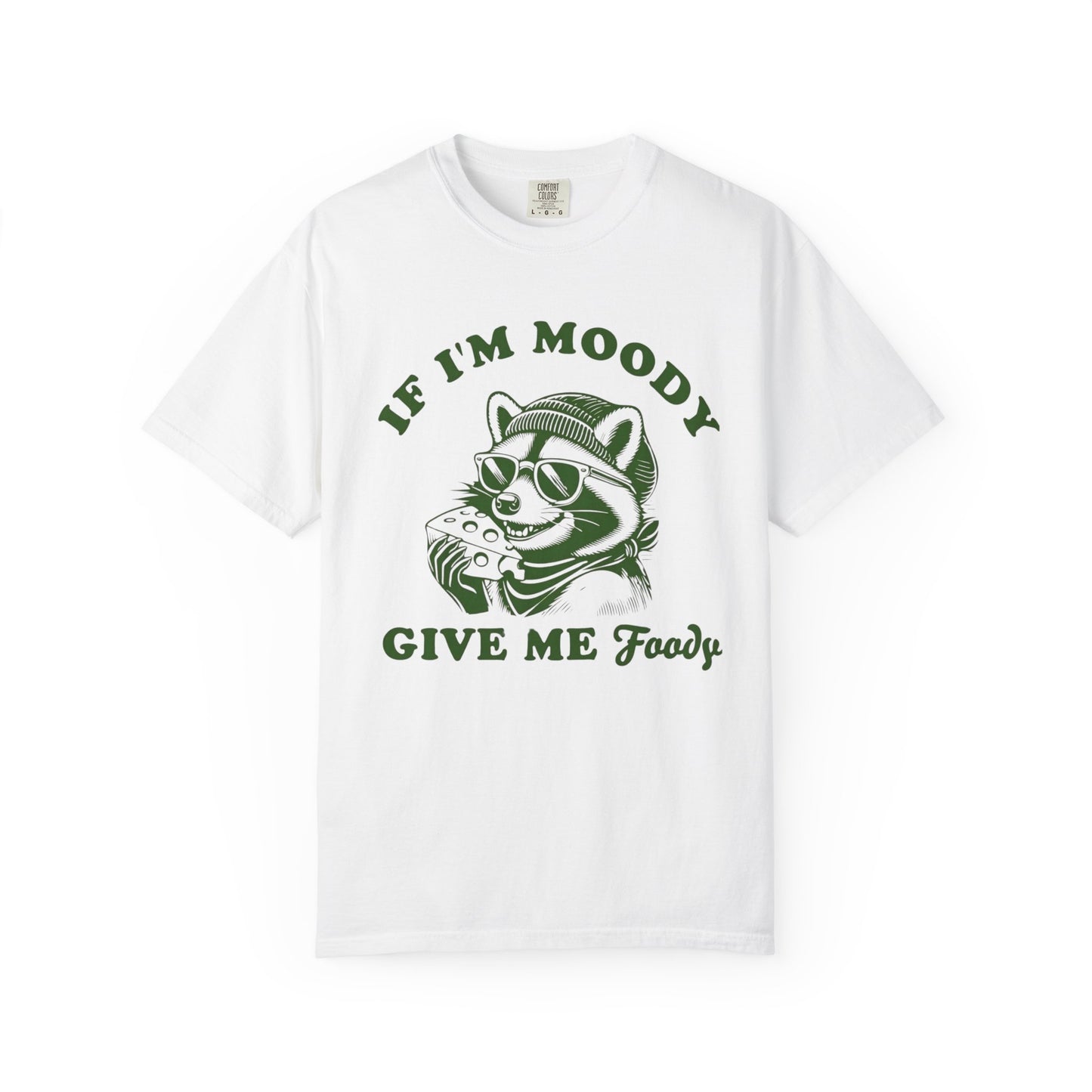 Funny Comfort Colors Unisex T-Shirt: 'If I'm Moody, Give Me Food'