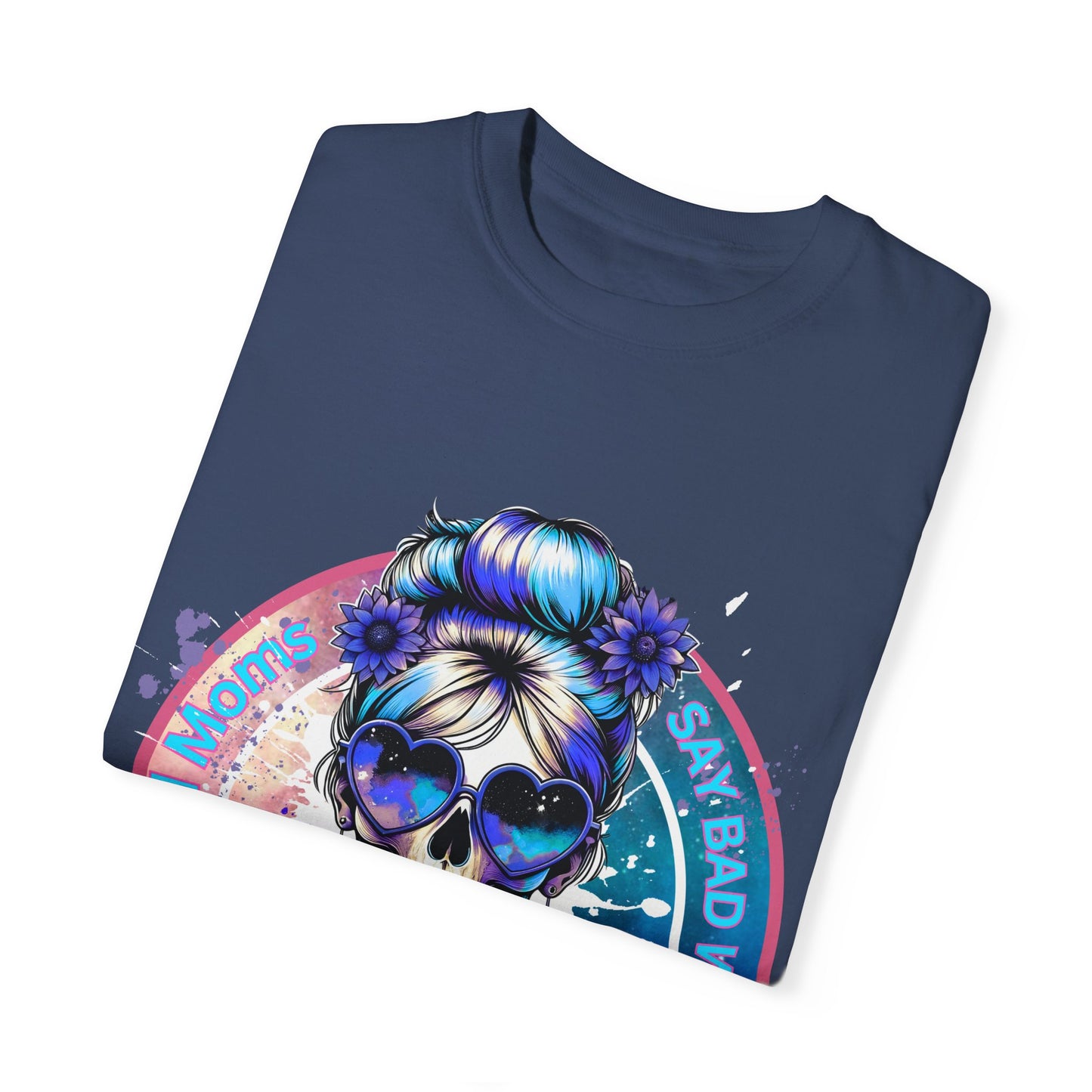 Good Moms Say Bad Words Unisex Garment-Dyed T-Shirt with Colorful Skull Design - Perfect for Everyday Wear