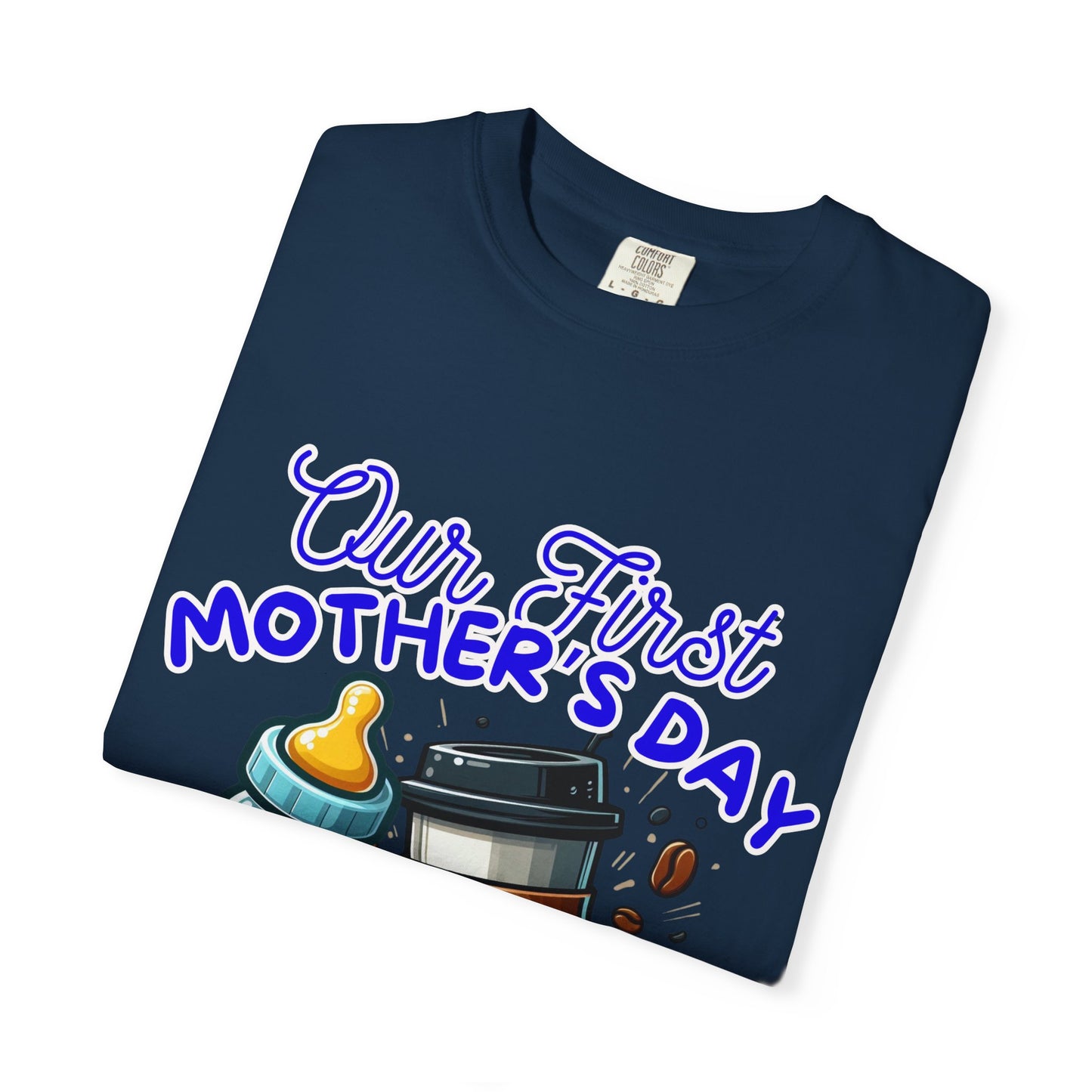 First Mother's Day Comfort Colors T-Shirt
