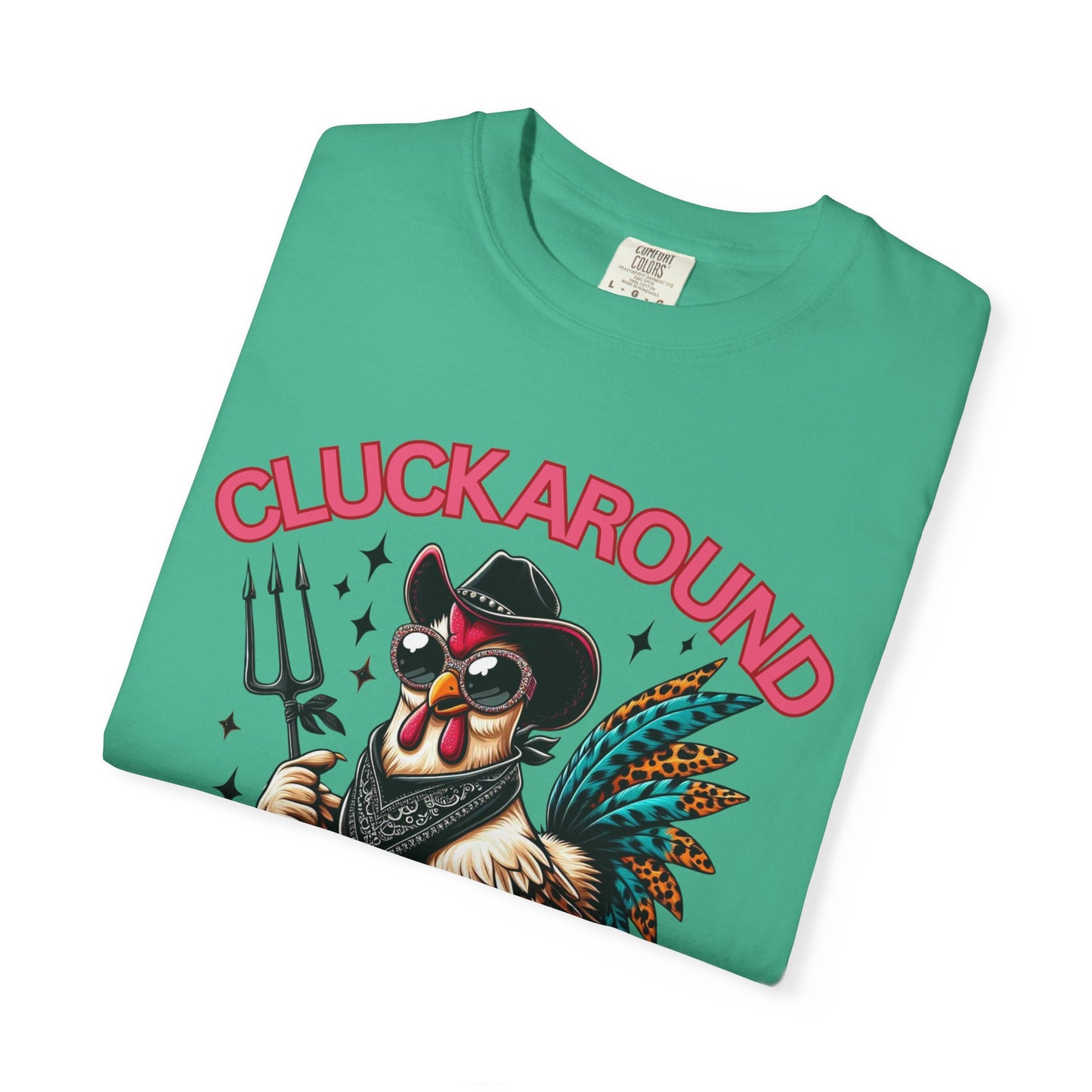 Comfort Colors Unisex T-shirt: Cluck Around and Find Out