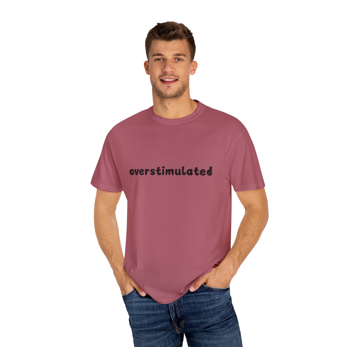 Overstimulated comfort colors Unisex Garment-Dyed T-Shirt: 'Overstimulated' Casual Wear