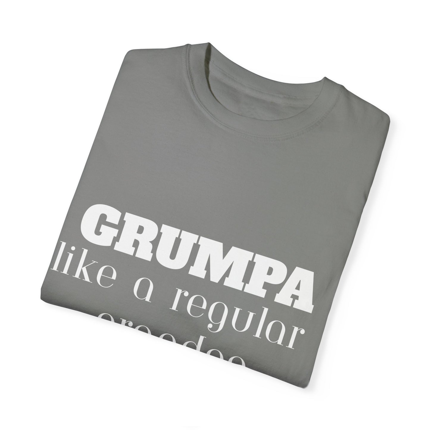 Grumper Grandpa Unisex Garment-Dyed T-Shirt - Funny Gift for Grandparents