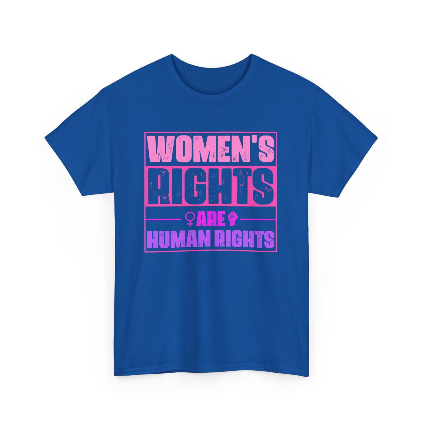 Women's Rights Are Human Rights Tee – Feminist Equality Graphic T-Shirt