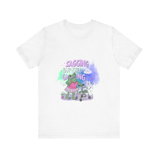 Funny Graphic Tee: 'Sagging but Still Gaging' Unisex Jersey Shirt for Humor Lovers, Gifts for Friends, Casual Wear, Birthday Gift, [...]