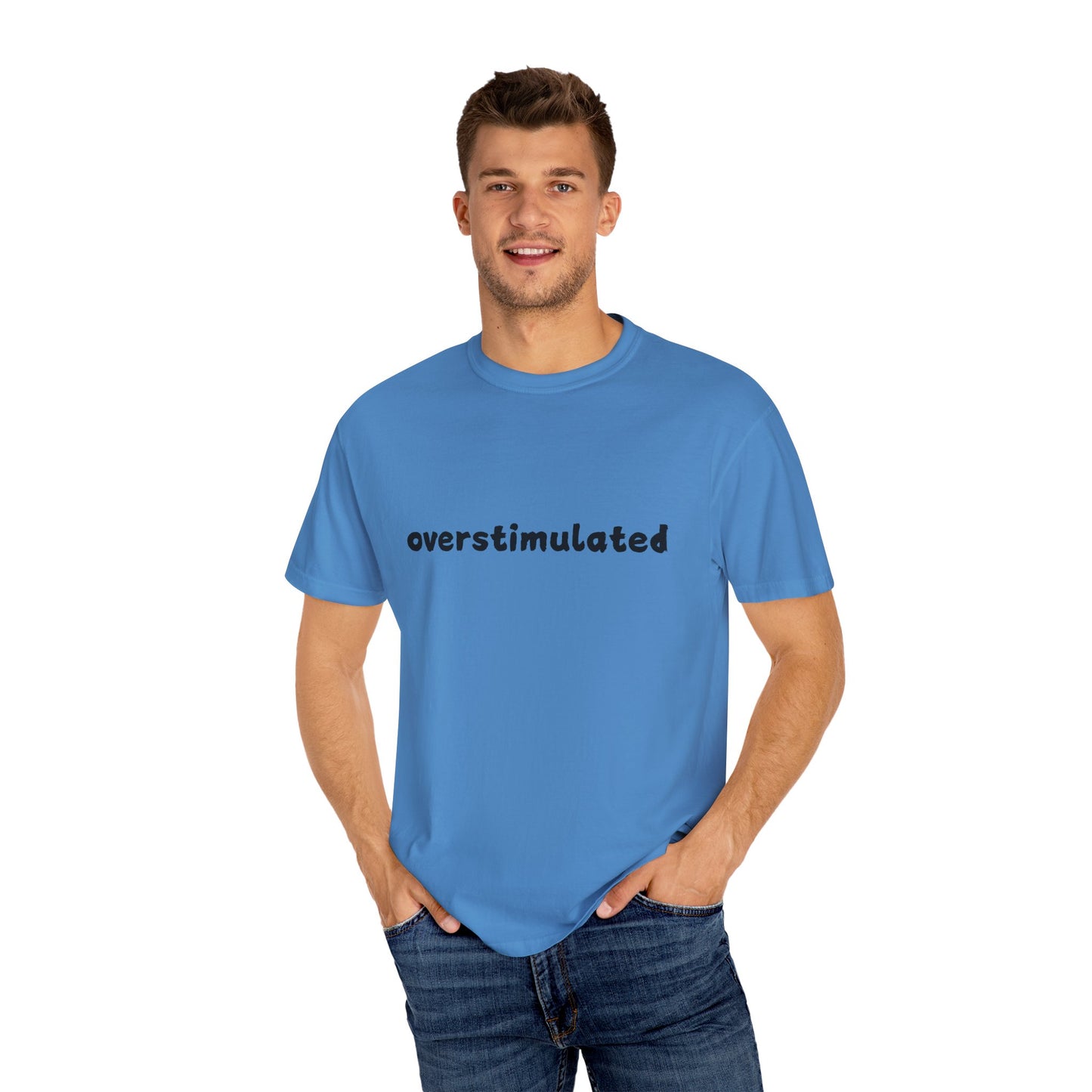Overstimulated comfort colors Unisex Garment-Dyed T-Shirt: 'Overstimulated' Casual Wear