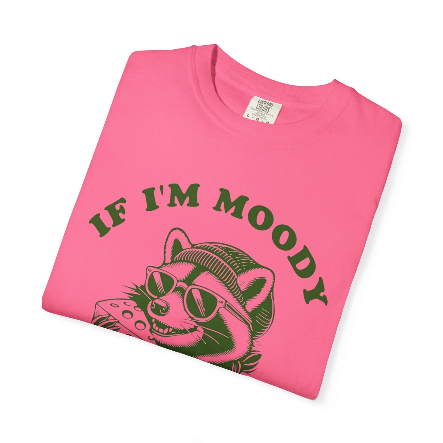 Funny Comfort Colors Unisex T-Shirt: 'If I'm Moody, Give Me Food'