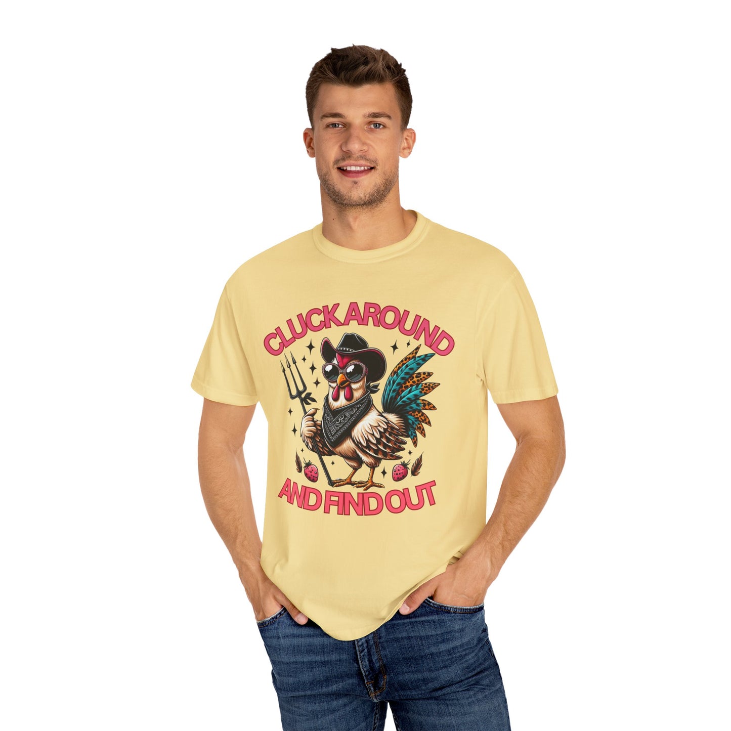 Comfort Colors Unisex T-shirt: Cluck Around and Find Out
