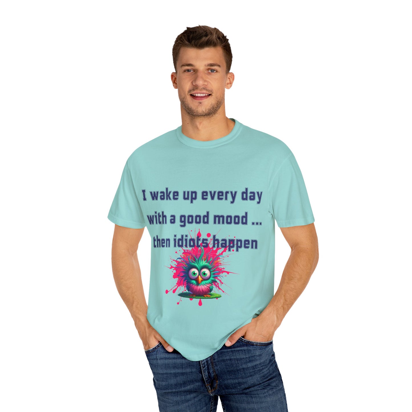 Humorous Unisex T-shirt - 'I wake up every day with a good mood... then idiots happen'