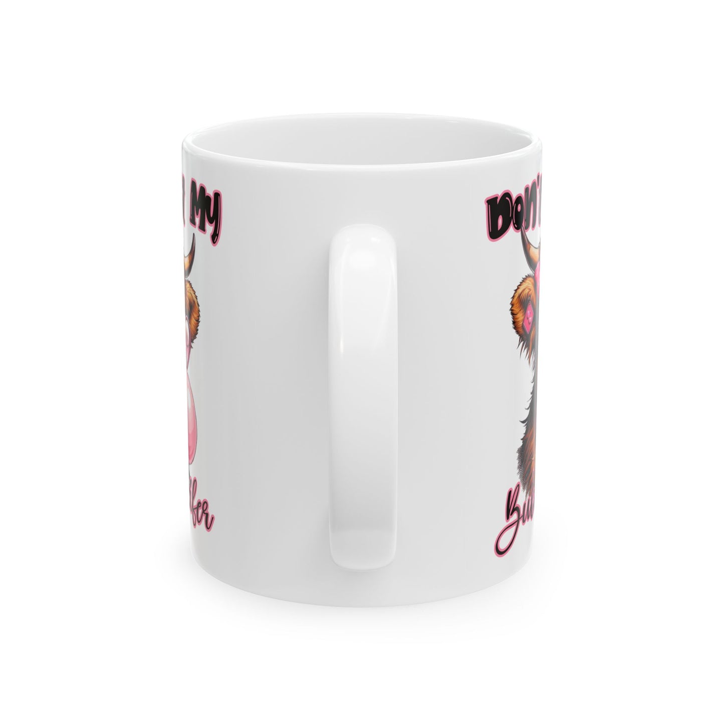 Mug - Highland Cow Don't Bust My Bubble Coffee Ceramic Mug 11oz 15oz