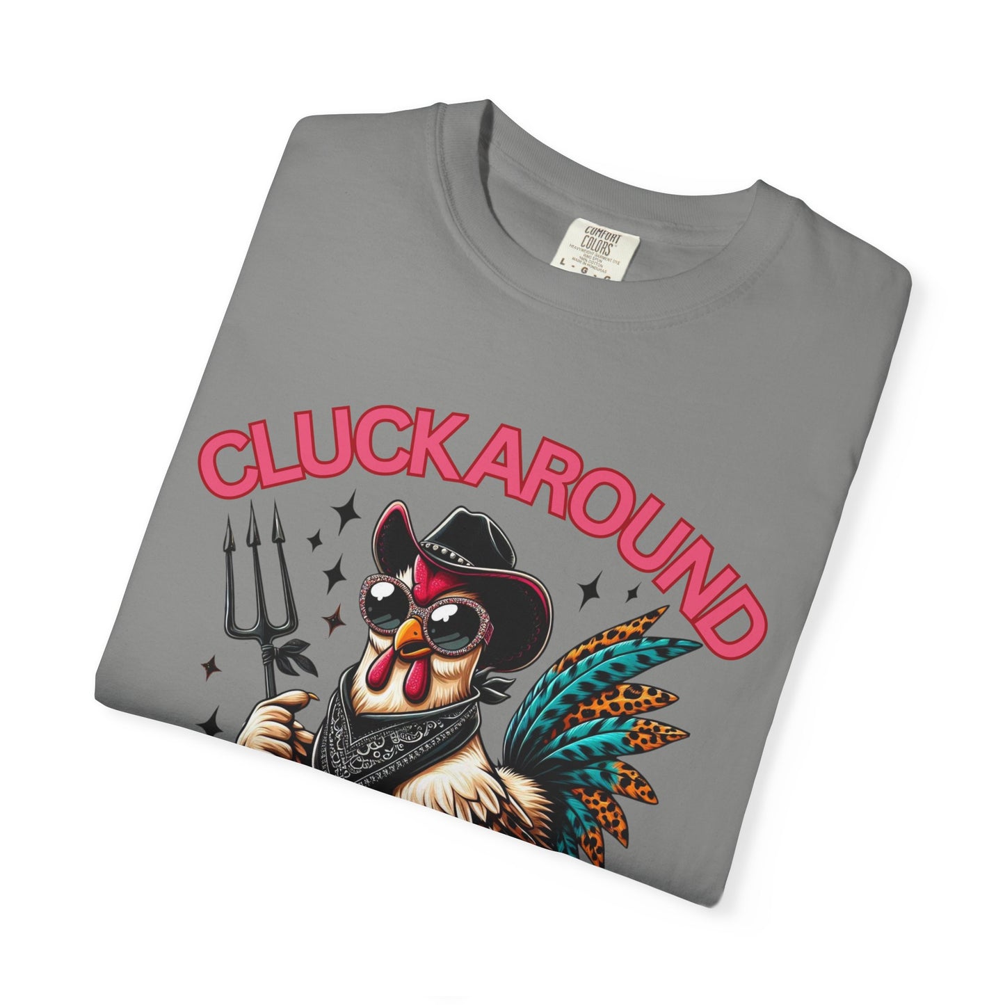 Comfort Colors Unisex T-shirt: Cluck Around and Find Out
