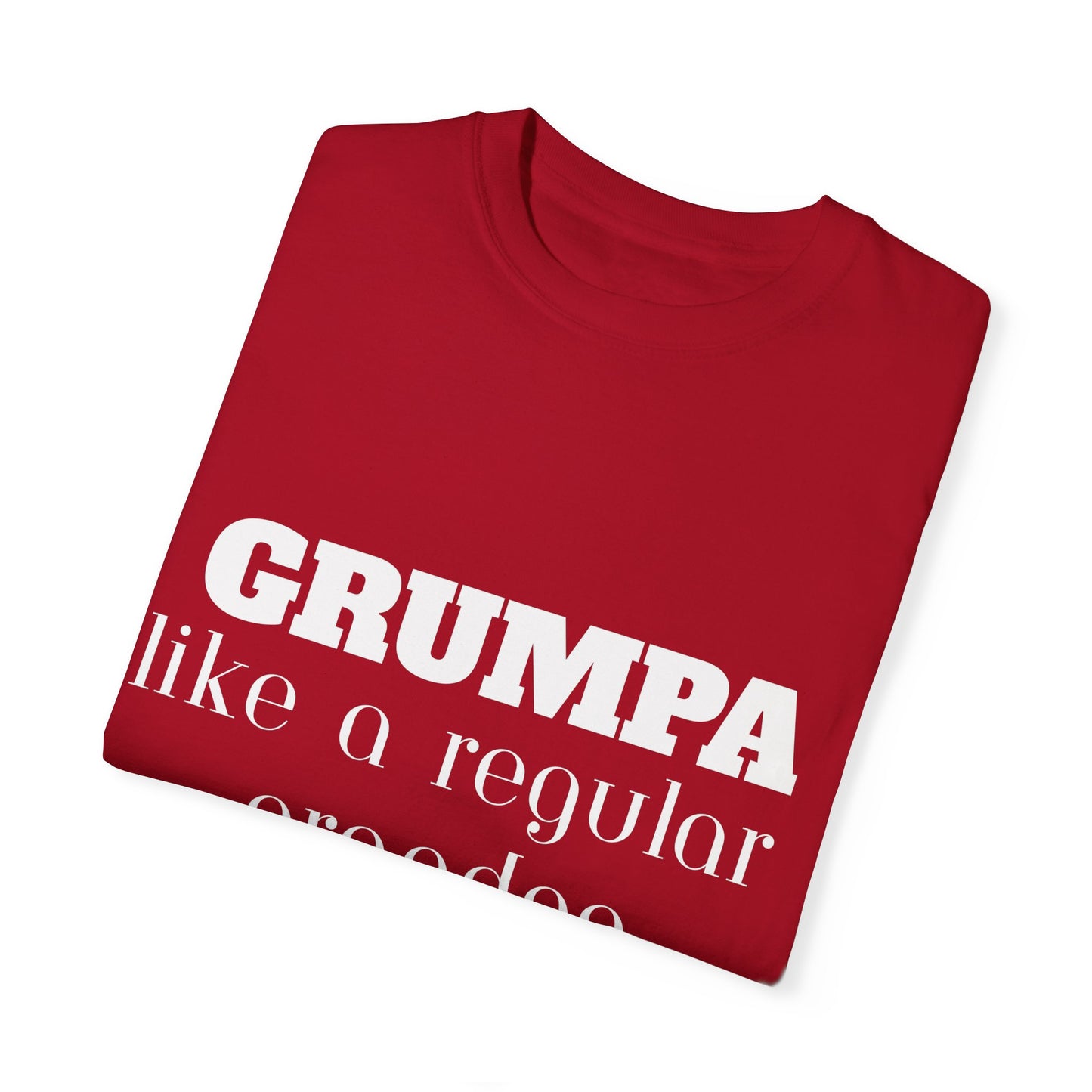 Grumper Grandpa Unisex Garment-Dyed T-Shirt - Funny Gift for Grandparents