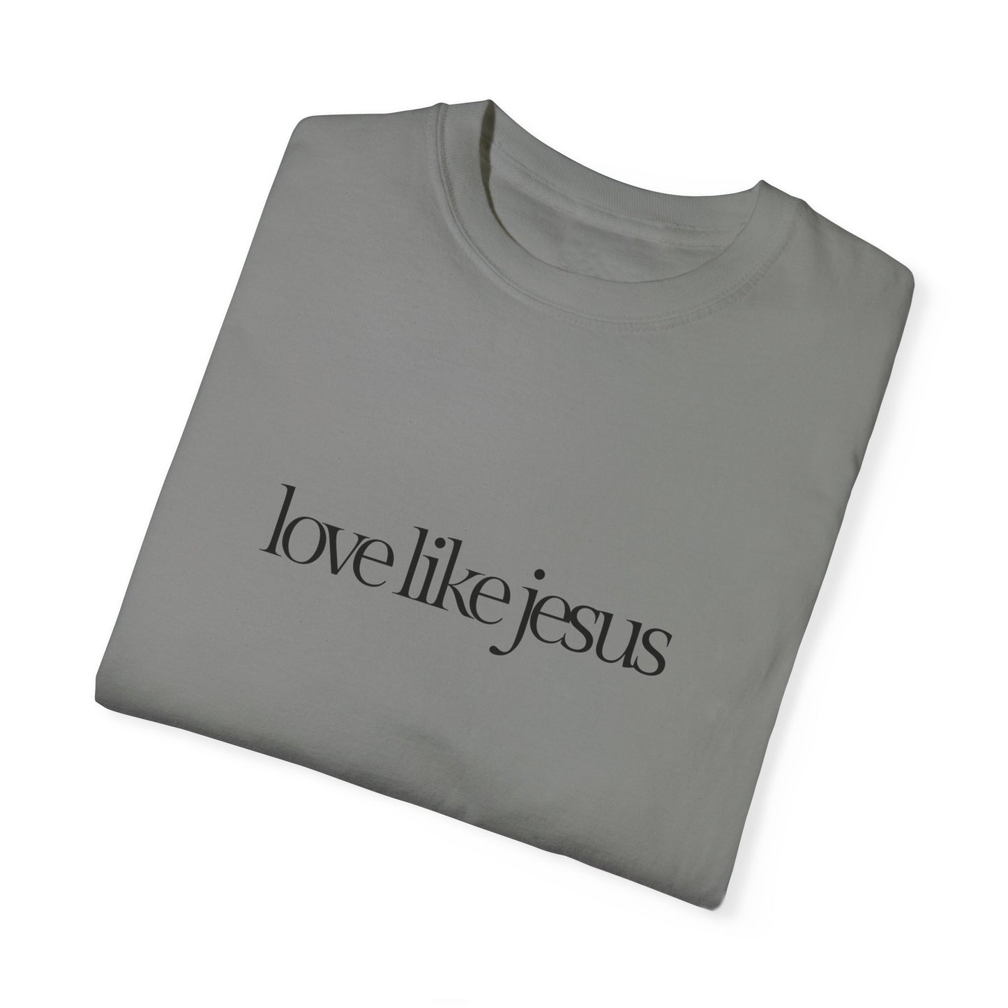 Love like Jesus Comfort colors T-shirt - 'Love Like Jesus' Inspirational Tee