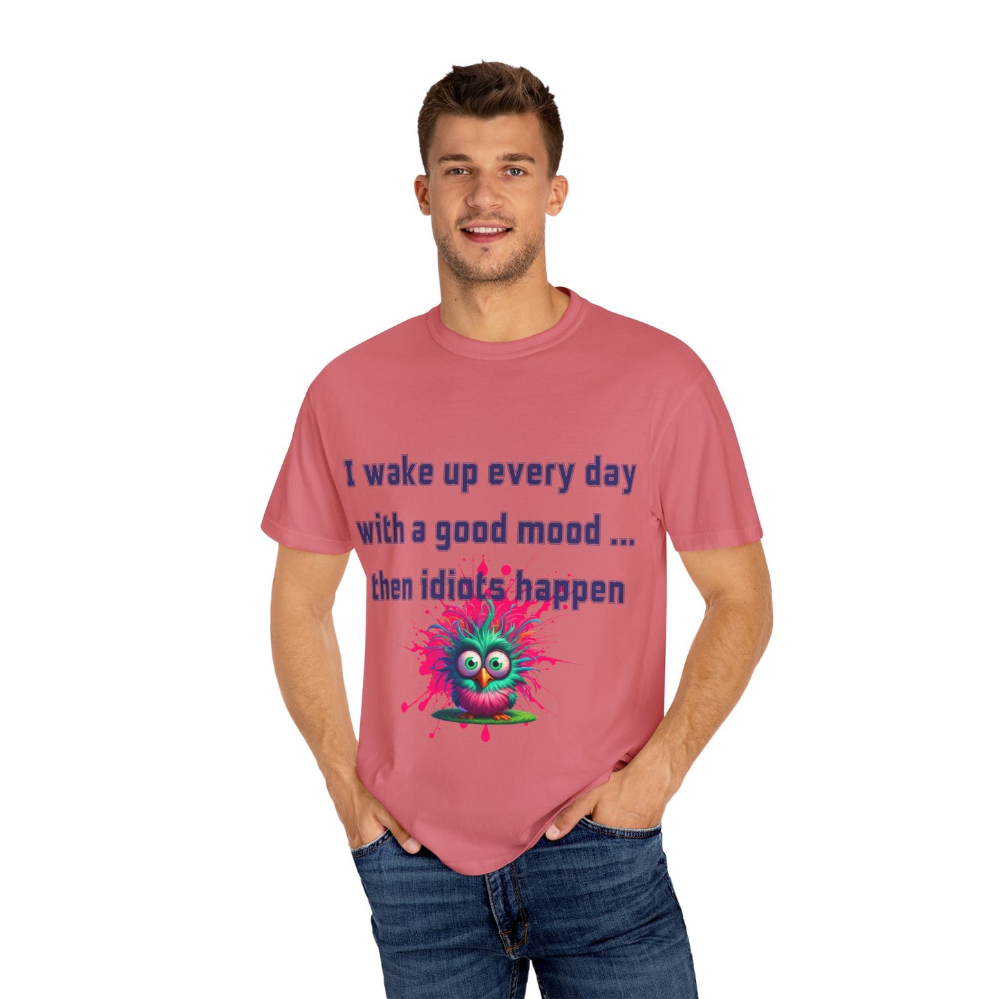 Humorous Unisex T-shirt - 'I wake up every day with a good mood... then idiots happen'