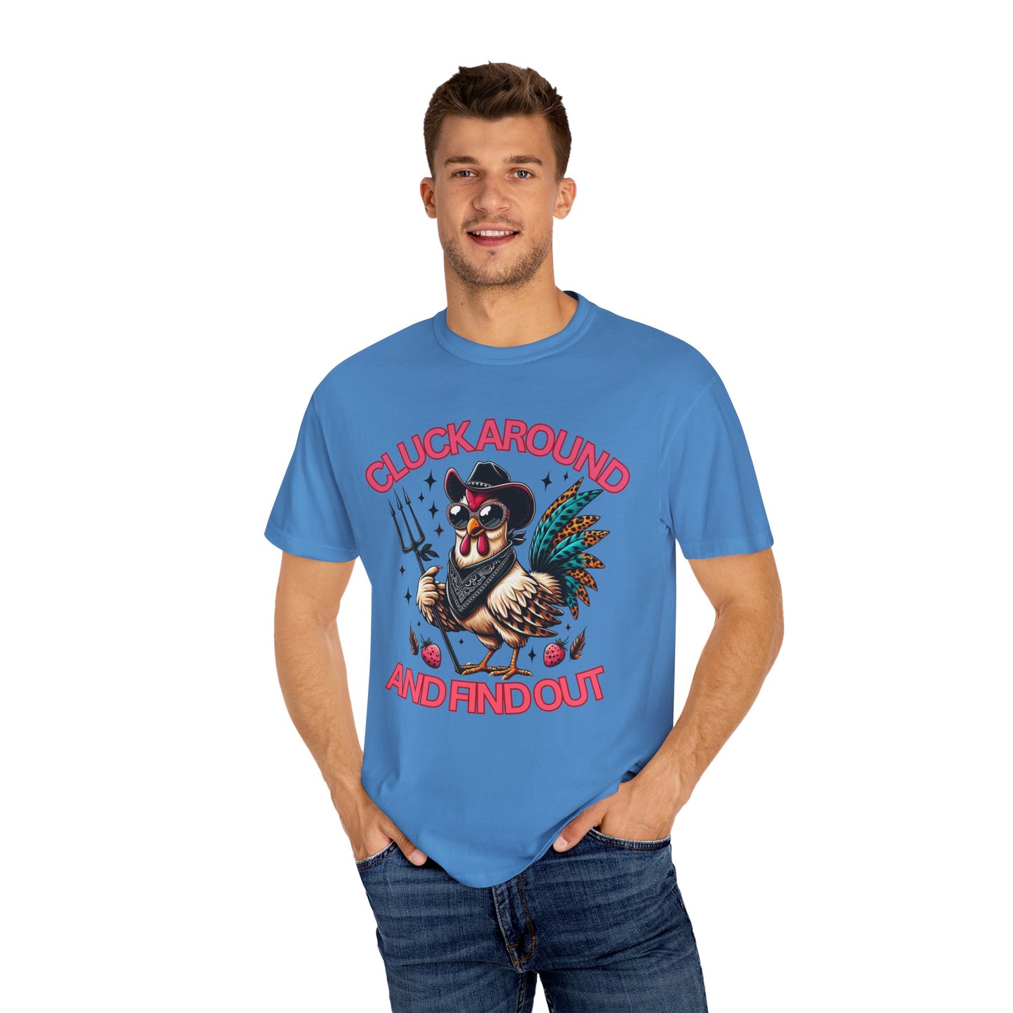 Comfort Colors Unisex T-shirt: Cluck Around and Find Out